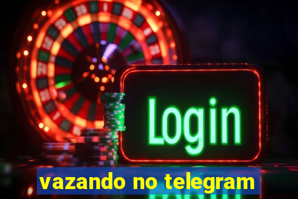 vazando no telegram